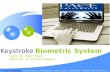 Keystroke Biometric System Client: Dr. Mary Villani Instructor: Dr. Charles Tappert Team 4 Members: Michael Wuench ; Mingfei Bi ; Evelin Urbaez ; Shaji.