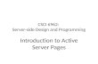 CSCI 6962: Server-side Design and Programming Introduction to Active Server Pages.