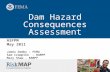 Dam Hazard Consequences Assessment ASFPM May 2011 James Demby – FEMA Sam Crampton - RAMPP Mary Shaw - RAMPP.