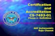 Certification and Accreditation CS-7493-01 Phase-1: Definition Atif Sultanuddin Raja Chawat Raja Chawat.