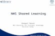 Delivering Knowledge for Care NHS Shared Learning Deepal Desai NHS Education for Scotland, Knowledge Services Group.