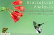 Statistical Analysis IB Diploma Biology Stephen Taylor Image: 'Hummingbird Checks Out Flower' N07/7200193254 N07/7200193254.