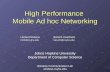 High Performance Mobile Ad hoc Networking Herbert RubensBaruch Awerbuch herb@cs.jhu.edu baruch@cs.jhu.edu Johns Hopkins University Department of Computer.