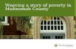 Weaving a story of poverty in Multnomah County. Per capita income, Portland MSA, US Metro, Multnomah County, 1990-2009 Source: Regional Economic Information.