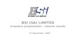 27 November 2007 BSI (SA) LIMITED Investors presentation – interim results.