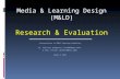 Media & Learning Design (M&LD) Research & Evaluation Presentation to M&LD Steering Committee By Christos Anagiotos (cxa5065@psu.edu) & Phil Tietjen ( prt117@psu.edu.