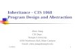 Inheritance - CIS 1068 Program Design and Abstraction Zhen Jiang CIS Dept. Temple University 1050 Wachman Hall, Main Campus Email: zhen.jiang@temple.edu.