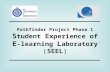 Pathfinder Project Phase 1 S tudent E xperience of E -learning L aboratory (SEEL)