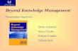 1 Brian Lehaney Steve Clarke Elayne Coakes Gillian Jack Beyond Knowledge Management Presentation based on: