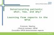 Deteriorating patients: what, how, and why? Learning from reports to the NPSA Frances Healey Clinical reviewer, NPSA Co-author NPSA deterioration reports.