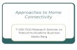 Approaches to Home Connectivity T-109.7510 Research Seminar on Telecommunications Business Marko Berg.