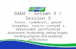 GADd – Sesiwn 3 / Session 3 Asesu, cymedroli, gosod targedau, tracio cynnydd a dadansoddi perfformiad Assessment, moderating, setting targets, tracking.
