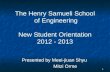 The Henry Samueli School of Engineering New Student Orientation 2012 - 2013 Presented by Meei-jiuan Shyu Mitzi Orme Presented by Meei-jiuan Shyu Mitzi.