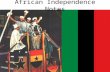 African Independence Notes. When did African countries become independent? Between 1945 and 1990, more than 50 nations in Africa became independent. Different.
