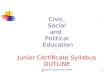 Education Department NUIM GJ1 Civic, Social and Political Education Junior Certificate Syllabus OUTLINE.