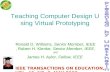 Teaching Computer Design Using Virtual Prototyping Ronald D. Williams, Senior Member, IEEE, Robert H. Klenke, Senior Member, IEEE, and James H. Aylor,