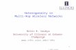 1 Heterogeneity in Multi-Hop Wireless Networks Nitin H. Vaidya University of Illinois at Urbana-Champaign nhv © 2003 Vaidya.