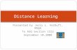 Presented by Jerry L. VerDuft, MSQA To ASQ Section 1312 September 10,2008 Distance Learning.