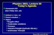 Physics 1501: Lecture 30, Pg 1 Physics 1501: Lecture 30 Today’s Agenda l Homework #10 (due Friday Nov. 18) l Midterm 2: Nov. 16 l Honor’s student … l.