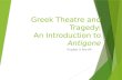 Greek Theatre and Tragedy: An Introduction to Antigone English II Pre-AP.