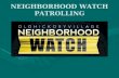 NEIGHBORHOOD WATCH PATROLLING. Neighborhood Watch Patrolling Patrolling TechniquesPatrolling Techniques Being a good witnessBeing a good witness ReportingReporting.