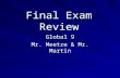 Final Exam Review Global 9 Mr. Meetze & Mr. Martin.