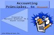 Accounting Principles, 6e Weygandt, Kieso, & Kimmel John Wiley & Sons, Inc. Prepared by Marianne Bradford, Ph.D. Bryant College.
