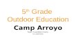 5 th Grade Outdoor Education Camp Arroyo Taylor Foundation Camp in Livermore.