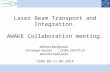 Laser Beam Transport and Integration. AWAKE Collaboration meeting. Mikhail Martyanov Christoph Hessler CERN, EN-STI-LP Valentin Fedosseev CERN09-11.04.2014.