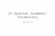 2 nd Quarter Academic Vocabulary Cycle 2. editorial (noun) Definition An essay in a newspaper or magazine that gives the opinions of its editors or publishers.