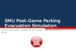 SMU Post-Game Parking Evacuation Simulation Conner Huckaby, Katelyn Pratt, Sarah Rives.