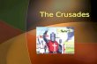 The Crusades. The Big Idea The pope called on Christian Crusaders to invade the Holy Land. Despite some initial success, the later Crusades failed. The.
