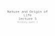 Nature and Origin of Life lecture 5 History part 1.