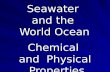 Seawater and the World Ocean Chemical and Physical Properties.