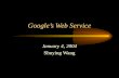 Google’s Web Service January 4, 2004 Shuying Wang.