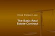 Real Estate Law The Basic Real Estate Contract Real Estate Law The Basic Real Estate Contract