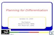 Day 1 Planning for Differentiation October 21, 2005 Facilitators: David Cormier, SERC Kim Mearman, SERC.
