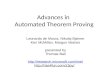 Advances in Automated Theorem Proving Leonardo de Moura, Nikolaj Bjørner Ken McMillan, Margus Veanes presented by Thomas Ball