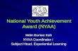 National Youth Achievement Award (NYAA) Mdm Eunice Koh NYAA Coordinator / Subject Head, Experiential Learning.
