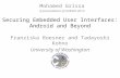 Securing Embedded User Interfaces: Android and Beyond Franziska Roesner and Tadayoshi Kohno University of Washington Mohamed Grissa A presentation of USENIX.