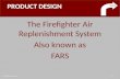 PRODUCT DESIGN The Firefighter Air Replenishment System Also known as FARS DESIGN 1 © 2011 Ronny J. Coleman.
