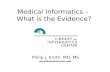 Medical Informatics – What is the Evidence? Philip J. Kroth, MD, MS pkroth@salud.unm.edu.