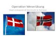 Operation Weserübung Nazi conquest of Denmark & Norway.
