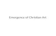 Emergence of Christian Art.