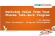 Deriving Value from Your Pharma Take-Back Program Leo Raudys Vice President, Program Development.