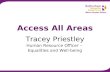 Access All Areas Tracey Priestley Human Resource Officer – Equalities and Well-being.