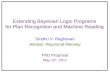 Extending Bayesian Logic Programs for Plan Recognition and Machine Reading Sindhu V. Raghavan Advisor: Raymond Mooney PhD Proposal May 12 th, 2011 1.