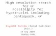 Possibility for hypernuclei including pentaquark,   Kiyoshi Tanida (Seoul National Univ.) 19 Sep 2009 PUHF@J-PARC High resolution search for   &