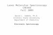 Laser Molecular Spectroscopy CHE466 Fall 2009 David L. Cedeño, Ph.D. Illinois State University Department of Chemistry Electronic Spectroscopy.