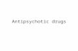 Antipsychotic drugs. Anti-psychotic drugs The CNS functionally is the most complex part of the body, and understanding drug effects is difficult Understanding.